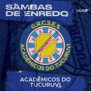 G.r.c.s.e.s. Acadêmicos do Tucuruvi的專輯Sambas de Enredo - Acadêmicos do Tucuruvi