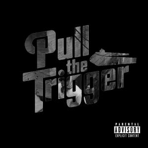 rp killer的專輯Pull the Trigger (feat. Naruslay) [Explicit]