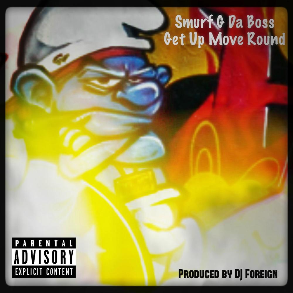 Get Up Move Round (feat. DJ Foreign|Explicit)