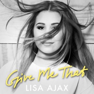 收聽Lisa Ajax的Give Me That歌詞歌曲