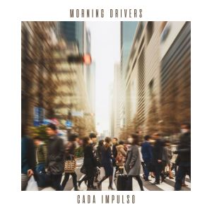 Morning Drivers的專輯Cada Impulso
