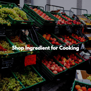 Shop Ingredient for Cooking