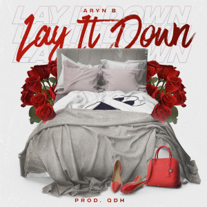 收聽Aryn B的Lay It Down歌詞歌曲