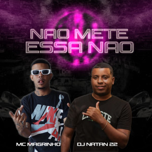 ดาวน์โหลดและฟังเพลง Nao Mete essa Nao (Remastered 2025|Explicit) พร้อมเนื้อเพลงจาก DJ NATAN 22