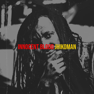 Listen to Innocent Blood song with lyrics from Jhikoman