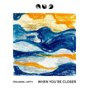 Album When You're Closer oleh Feelmark