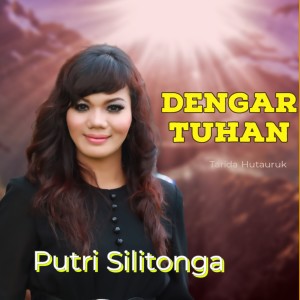 收聽Putri Silitonga的Dengar Tuhan歌詞歌曲