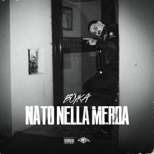 Boyka的專輯NATO NELLA MERDA (Explicit)