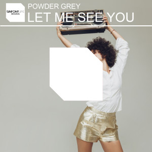ดาวน์โหลดและฟังเพลง Let Me See You พร้อมเนื้อเพลงจาก Powder Grey