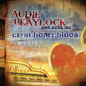 อัลบัม Cryin' Heart Blues ศิลปิน Audie Blaylock And Redline