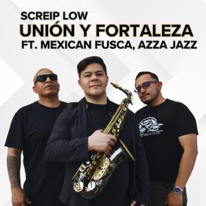 收聽Screip Low的UNIÓN Y FORTALEZA (feat. Mexican Fusca & Azza Jazz) (Explicit)歌詞歌曲