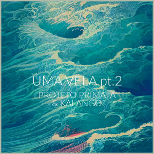 ดาวน์โหลดและฟังเพลง Uma Vela, Pt. 2 พร้อมเนื้อเพลงจาก Projeto Primata
