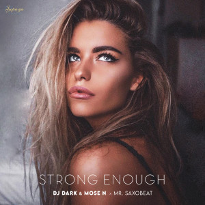 ดาวน์โหลดและฟังเพลง Strong Enough (Radio Edit) พร้อมเนื้อเพลงจาก DJ Dark