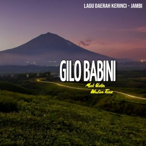 Listen to Gilo Babini song with lyrics from Mak Udin