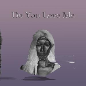 收听Tngahook的Do You Love Me (完整版)歌词歌曲