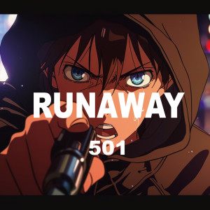 收聽501的RUNAWAY歌詞歌曲
