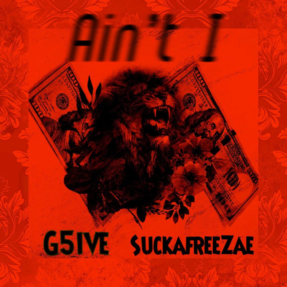 Aint I (feat. G5ive) (Explicit)