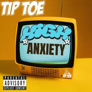 Tip Toe的專輯High Anxiety (Explicit)