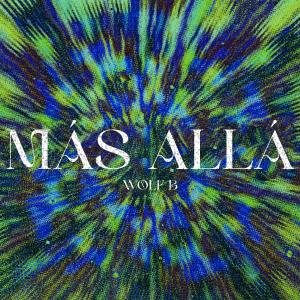 ดาวน์โหลดและฟังเพลง Más allá พร้อมเนื้อเพลงจาก Wolf B