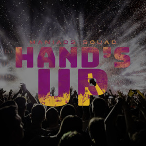 Hand's up dari Maniacs Squad