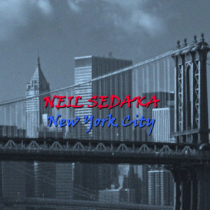 ดาวน์โหลดและฟังเพลง New York City พร้อมเนื้อเพลงจาก Neil Sedaka