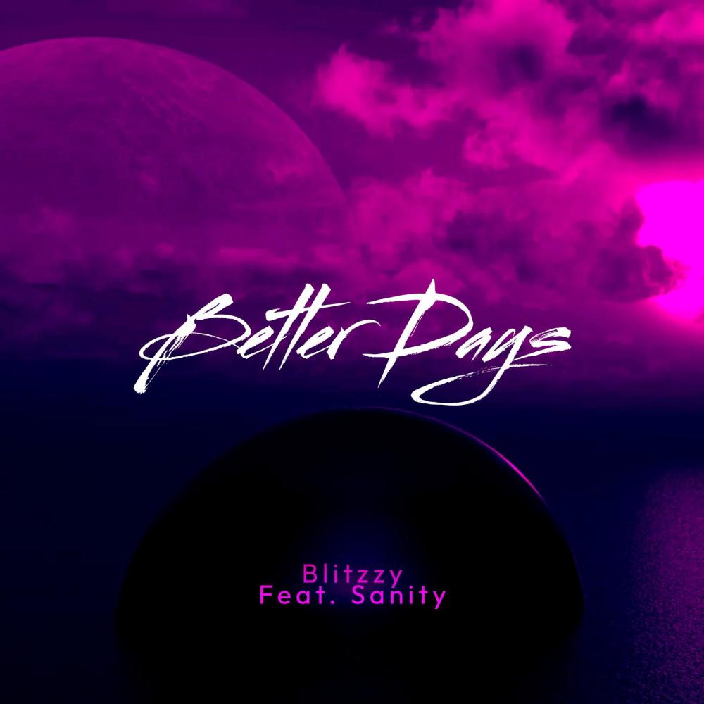 Better Days (feat. Sanity) (Explicit)