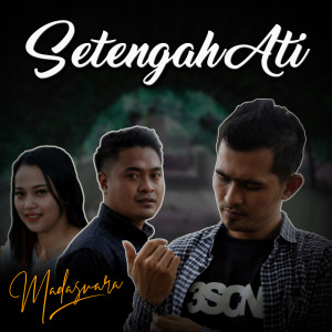 收聽Madasvara的Setengah Ati歌詞歌曲