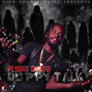 Medz Boss的專輯Duppy Talk (Explicit)