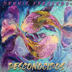 Dennis Fernando的專輯DESCONOCIDOS