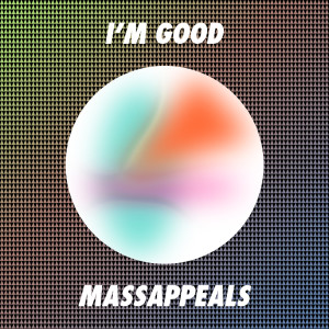 ดาวน์โหลดและฟังเพลง I'm Good พร้อมเนื้อเพลงจาก Massappeals