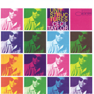 收聽Cecil Taylor的Unit Structure/As Of A Now/Section歌詞歌曲