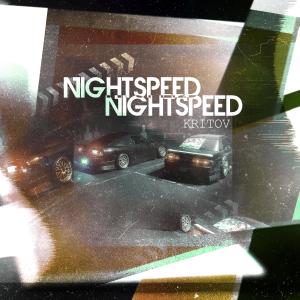 Listen to Nightspeed (Explicit) song with lyrics from KRITOV