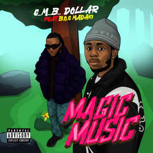 Listen to Magic Music (Explicit) song with lyrics from C_M_B_DOLLAR