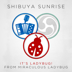 收聽Shibuya Sunrise的It's Ladybug (From "Miraculous Tales of Ladybug & Cat Noir") (Chanson Accordion Urchin Mix)歌詞歌曲