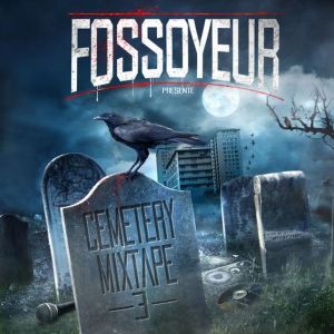 Album Cemetery Mixtape 3 (Explicit) from Fossoyeur