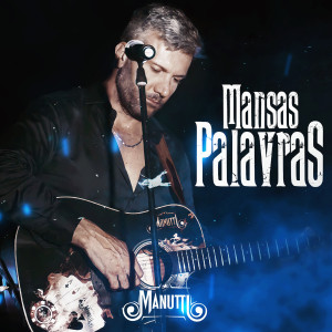 收聽Manutti的Mansas Palavras歌詞歌曲
