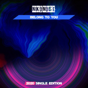 Listen to Belong to You (EDM 2020 Short Radio) song with lyrics from Niko Noise