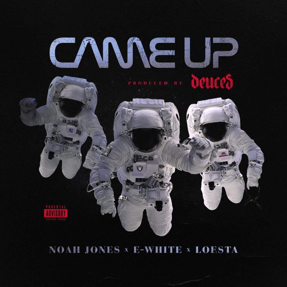 Came Up (feat. Noah Jones, E-White & Loesta) (Explicit)