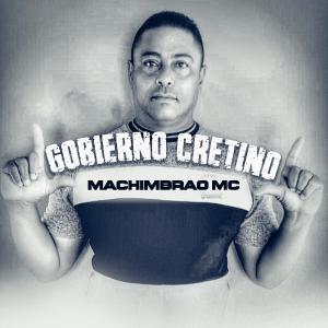 收聽Machimbrao MC的Gobierno Cretino (Explicit)歌詞歌曲