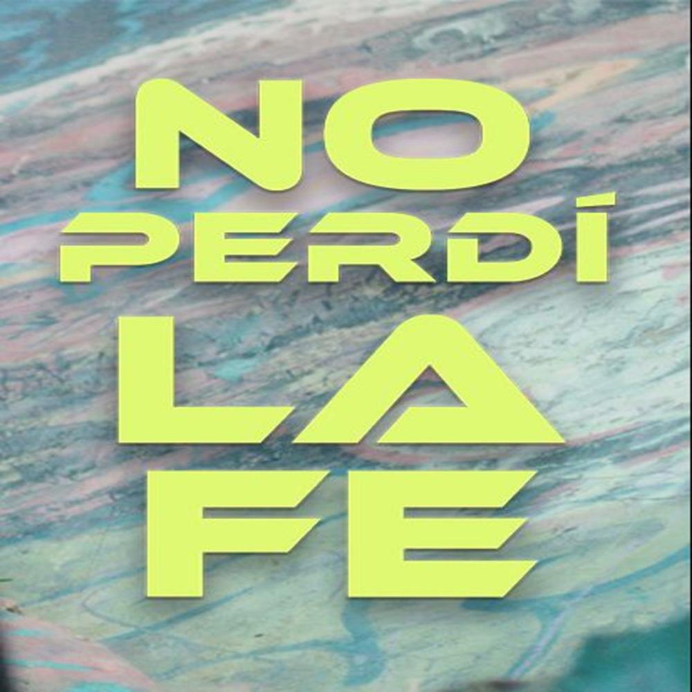 No Perdi La Fe (Explicit)