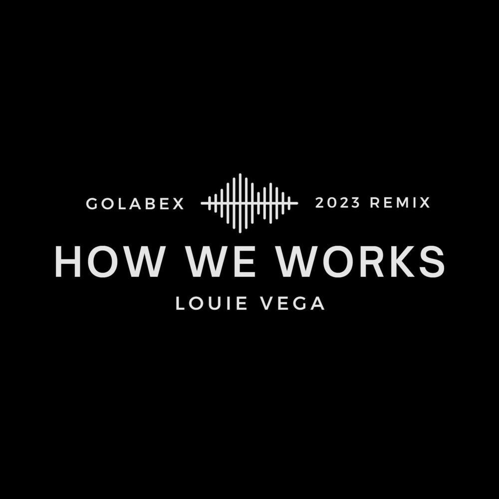 How We Works (Golabex Remix)