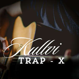 Album Kullvi Trap - X from 