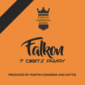 Listen to 7 Digits Away song with lyrics from Falkon