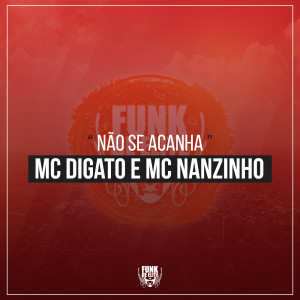 อัลบัม Não Se Acanha (Explicit) ศิลปิน MC Digato