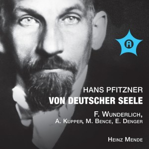 Heinz Mende的專輯Pfitzner: Von deutscher Seele