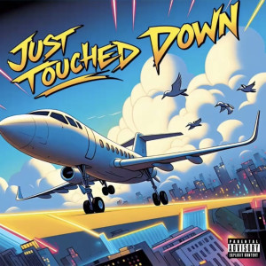 Dengarkan lagu Just Touched Down (Explicit) nyanyian JMACPDX dengan lirik