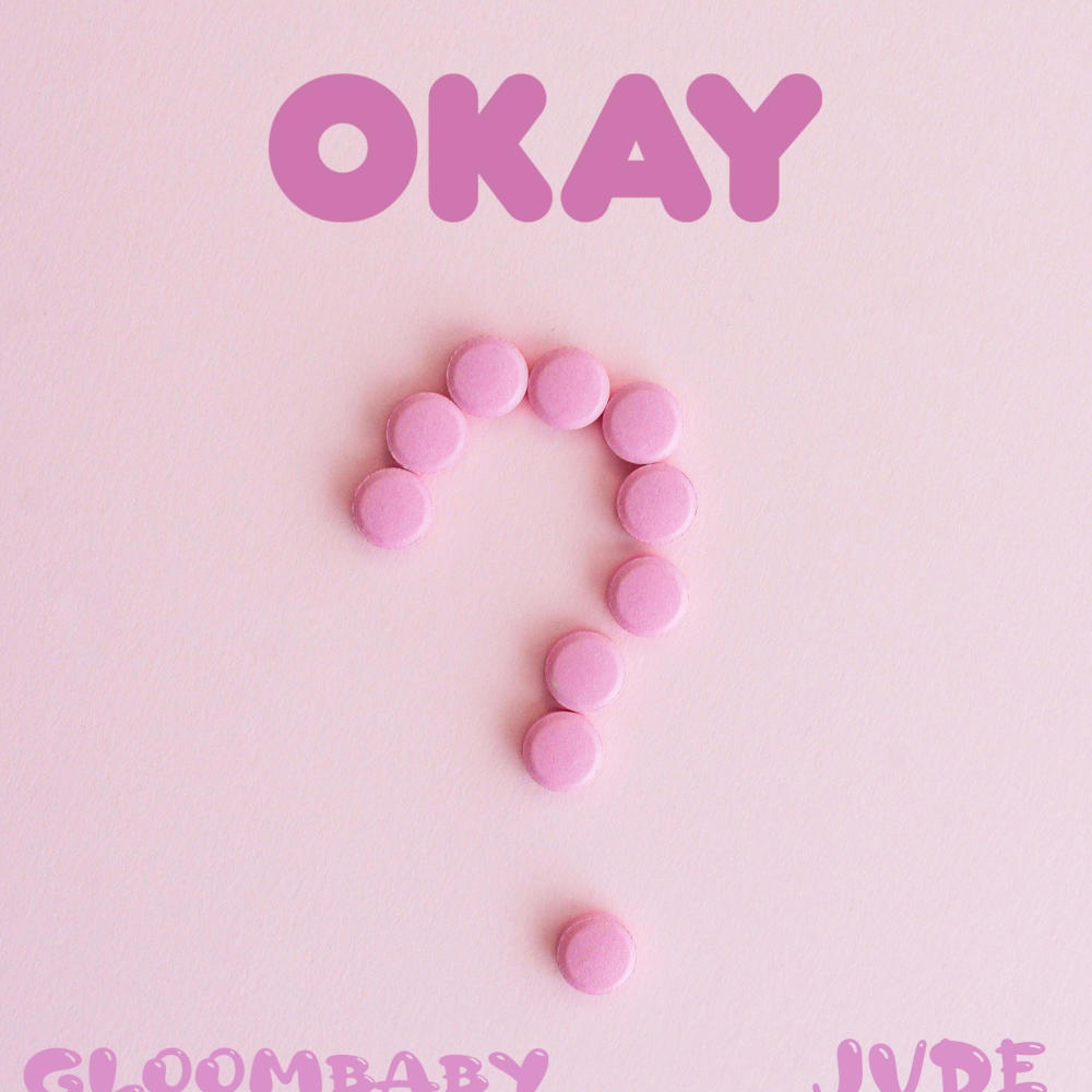 Okay (feat. Gloombaby) (Explicit)