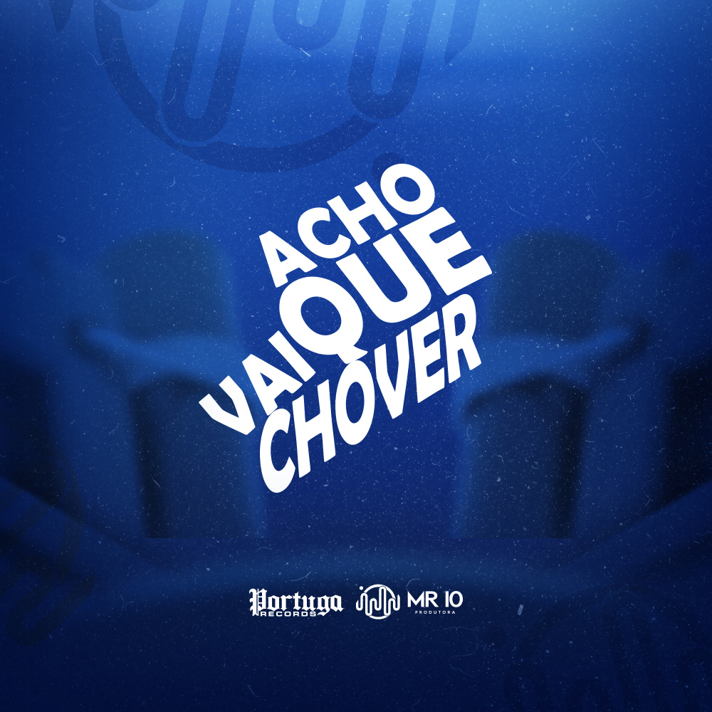 ACHO QUE VAI CHOVER (Explicit)