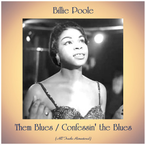 Billie Poole的專輯Them Blues / Confessin' the Blues (All Tracks Remastered)