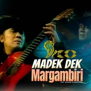 收聽Vico Pangaribuan的Madek Dek Margambiri歌詞歌曲